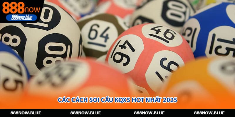 Các cách soi cầu KQXS hot nhất 2026