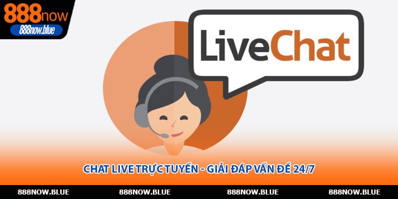 Chat live trực tuyến - Giải đáp vấn đề 24/7